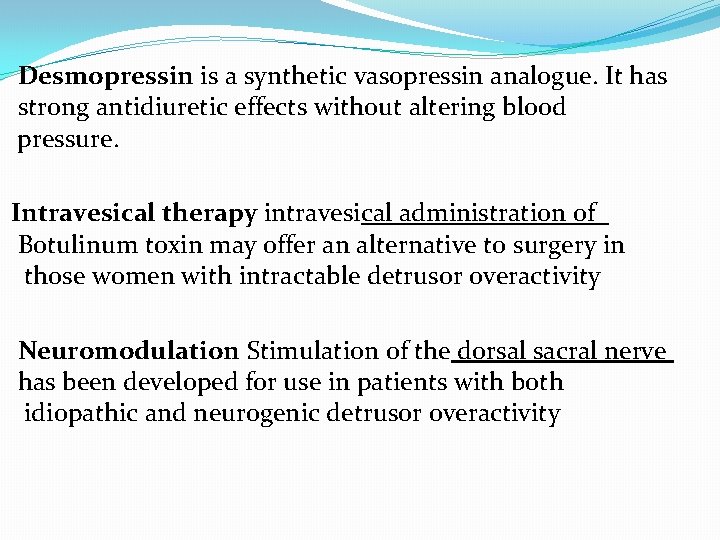 Desmopressin is a synthetic vasopressin analogue. It has strong antidiuretic effects without altering blood