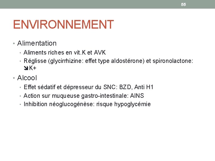 55 ENVIRONNEMENT • Alimentation • Aliments riches en vit. K et AVK • Réglisse