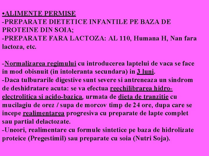  • ALIMENTE PERMISE -PREPARATE DIETETICE INFANTILE PE BAZA DE PROTEINE DIN SOIA; -PREPARATE