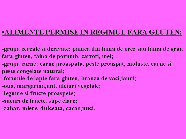  • ALIMENTE PERMISE IN REGIMUL FARA GLUTEN: -grupa cereale si derivate: painea din