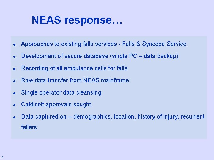 NEAS response… l Approaches to existing falls services - Falls & Syncope Service l