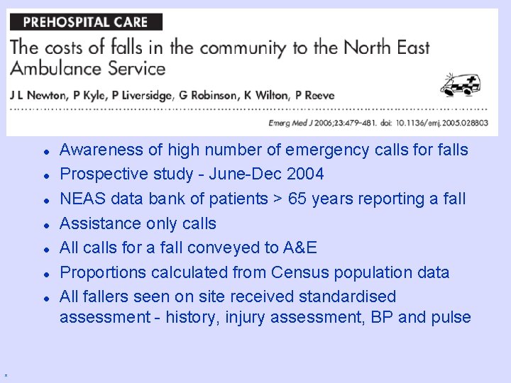 l l l l * Awareness of high number of emergency calls for falls