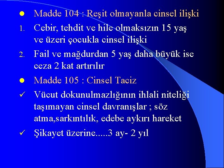 l 1. 2. l ü ü Madde 104 : Reşit olmayanla cinsel ilişki Cebir,