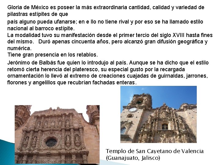 Gloria de México es poseer la más extraordinaria cantidad, calidad y variedad de pilastras