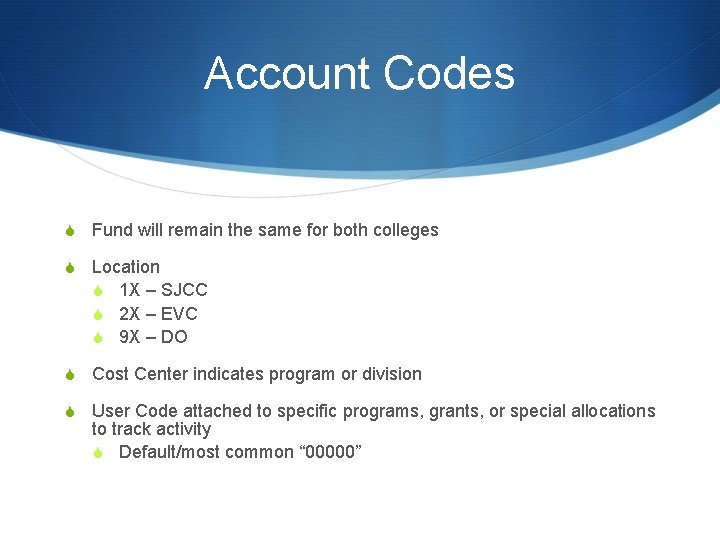 Account Codes S Fund will remain the same for both colleges S Location S