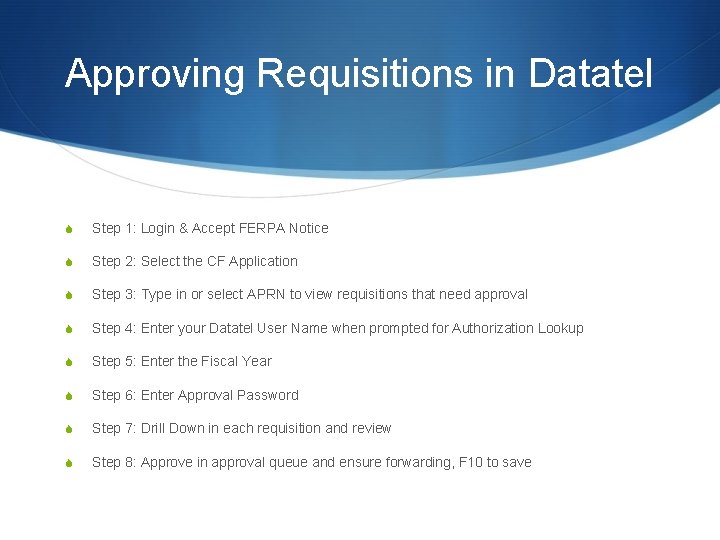 Approving Requisitions in Datatel S Step 1: Login & Accept FERPA Notice S Step