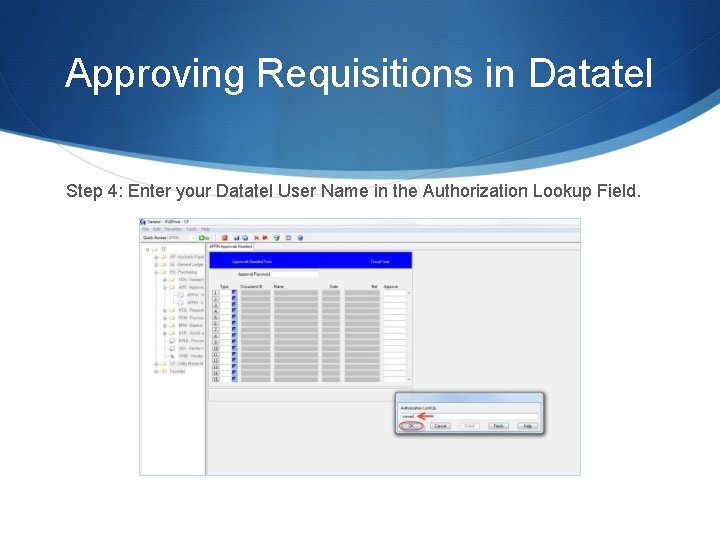 Approving Requisitions in Datatel Step 4: Enter your Datatel User Name in the Authorization