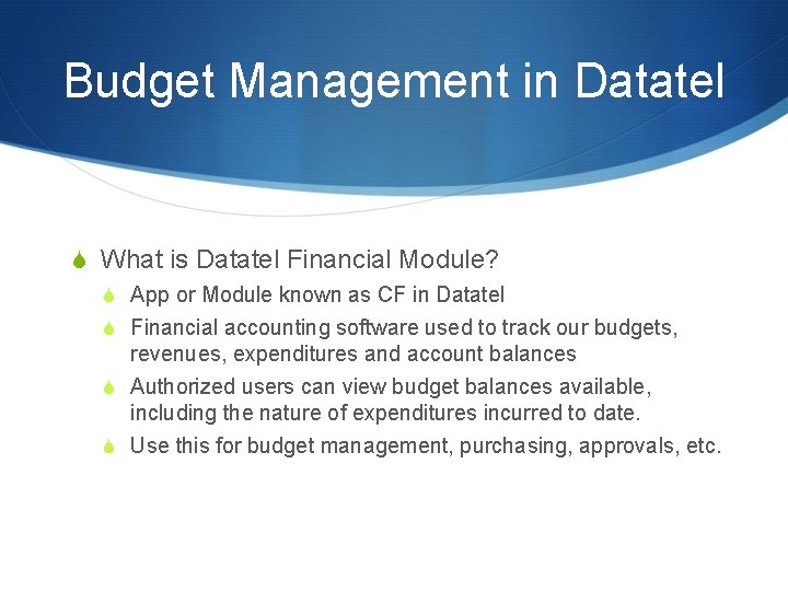 Budget Management in Datatel S What is Datatel Financial Module? S App or Module