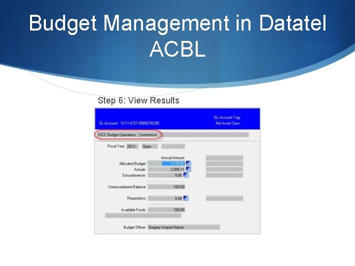 Budget Management in Datatel ACBL Step 6: View Results 