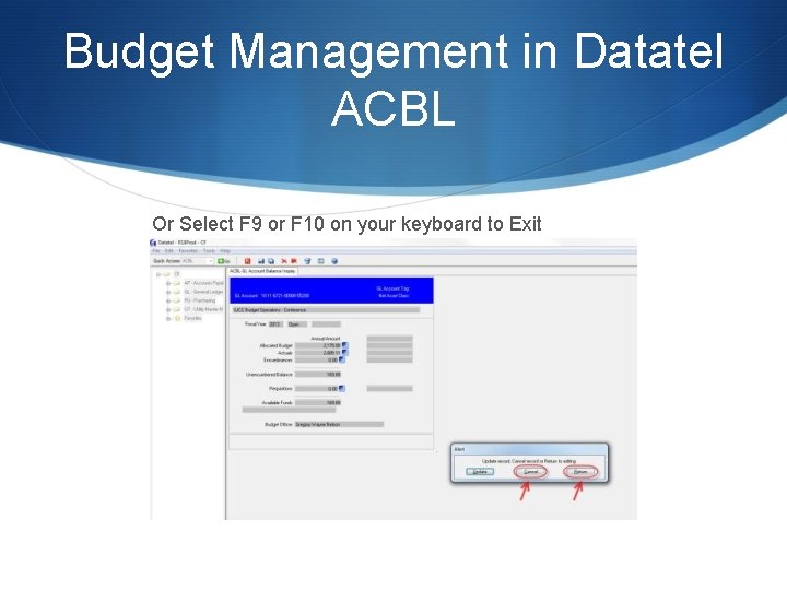Budget Management in Datatel ACBL Or Select F 9 or F 10 on your