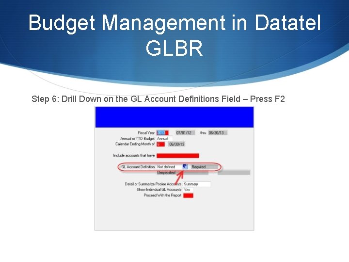 Budget Management in Datatel GLBR Step 6: Drill Down on the GL Account Definitions