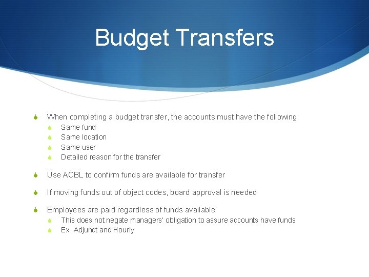 Budget Transfers S When completing a budget transfer, the accounts must have the following: