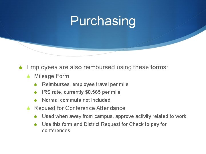 Purchasing S Employees are also reimbursed using these forms: S Mileage Form S Reimburses