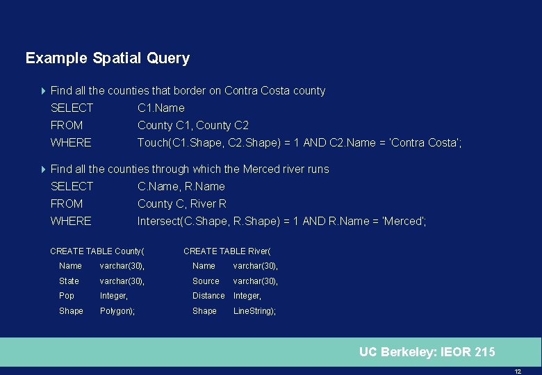 Example Spatial Query 4 Find all the counties that border on Contra Costa county