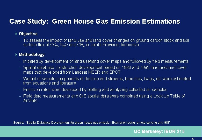 Case Study: Green House Gas Emission Estimations 4 Objective: – To assess the impact