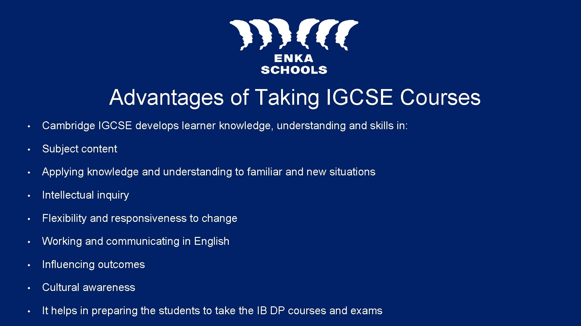 Advantages of Taking IGCSE Courses • Cambridge IGCSE develops learner knowledge, understanding and skills