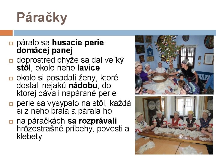 Páračky páralo sa husacie perie domácej panej doprostred chyže sa dal veľký stôl, okolo