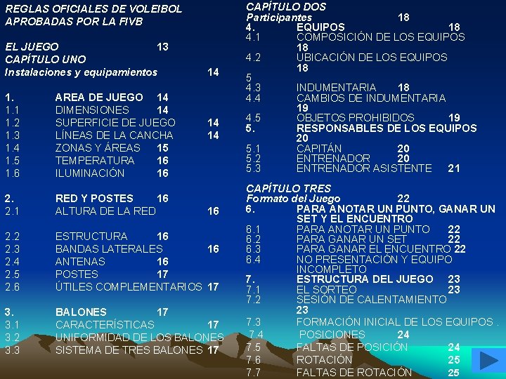 REGLAS OFICIALES DE VOLEIBOL APROBADAS POR LA FIVB EL JUEGO 13 CAPÍTULO UNO Instalaciones