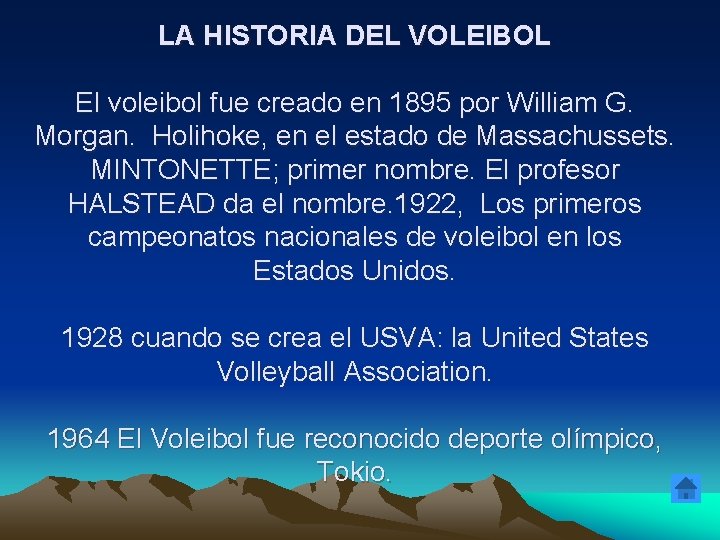 LA HISTORIA DEL VOLEIBOL El voleibol fue creado en 1895 por William G. Morgan.