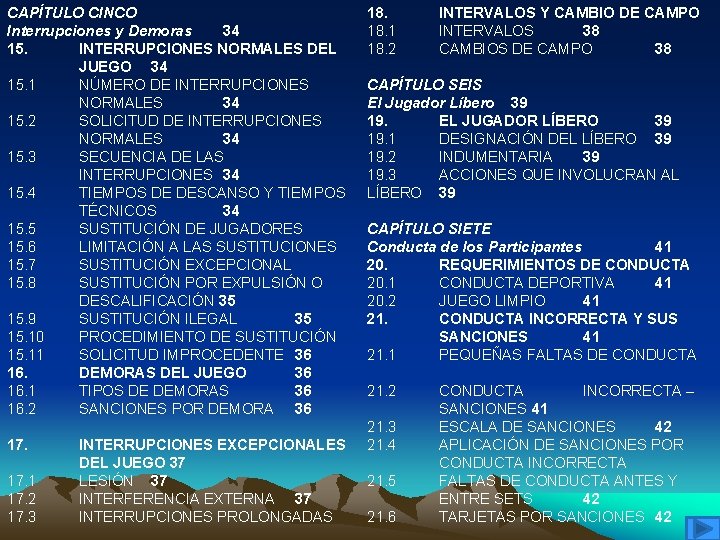 CAPÍTULO CINCO Interrupciones y Demoras 34 15. INTERRUPCIONES NORMALES DEL JUEGO 34 15. 1