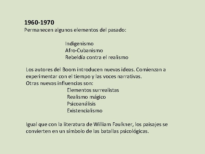 1960 -1970 Permanecen algunos elementos del pasado: Indigenismo Afro-Cubanismo Rebeldía contra el realismo Los 1960 -1970 Permanecen algunos elementos del pasado: Indigenismo Afro-Cubanismo Rebeldía contra el realismo Los