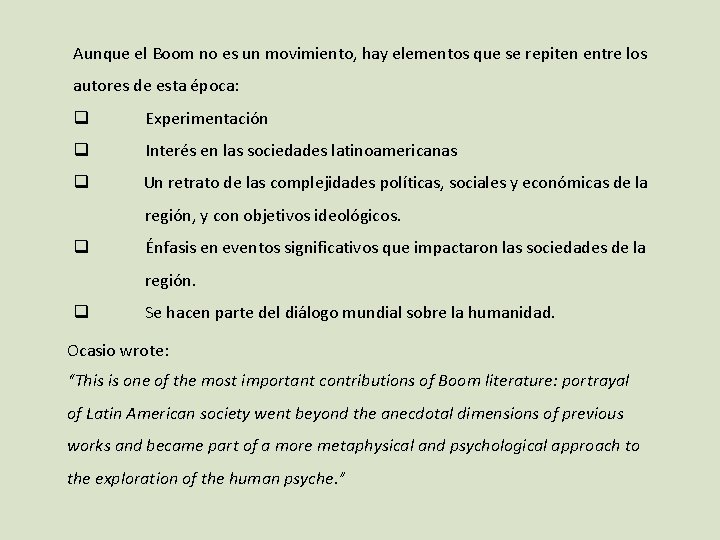 Aunque el Boom no es un movimiento, hay elementos que se repiten entre los Aunque el Boom no es un movimiento, hay elementos que se repiten entre los