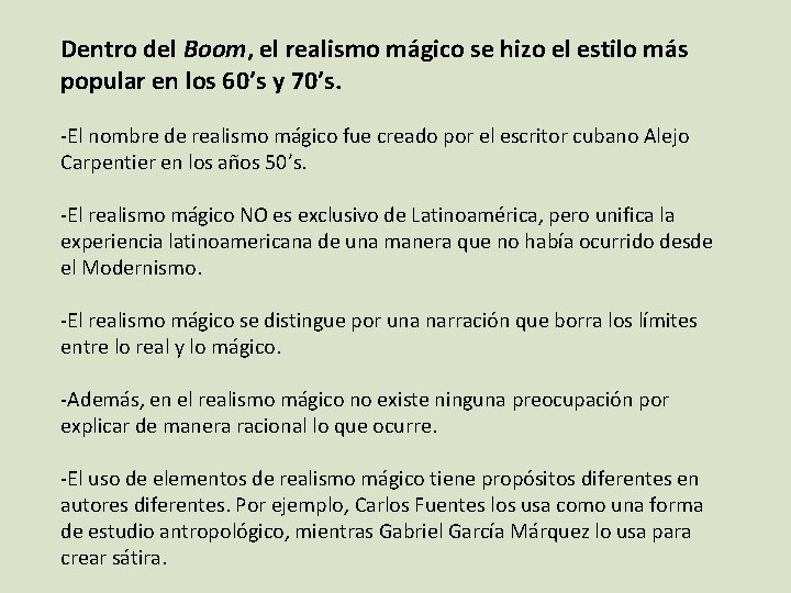 Dentro del Boom, el realismo mágico se hizo el estilo más popular en los Dentro del Boom, el realismo mágico se hizo el estilo más popular en los