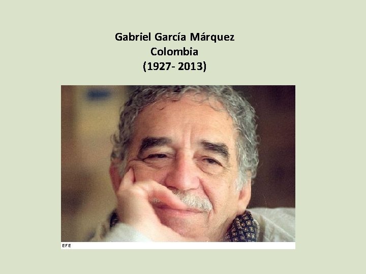 Gabriel García Márquez Colombia (1927 - 2013) 