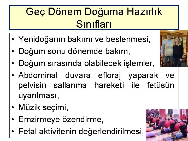 Geç Dönem Doğuma Hazırlık Sınıfları • • Yenidoğanın bakımı ve beslenmesi, Doğum sonu dönemde