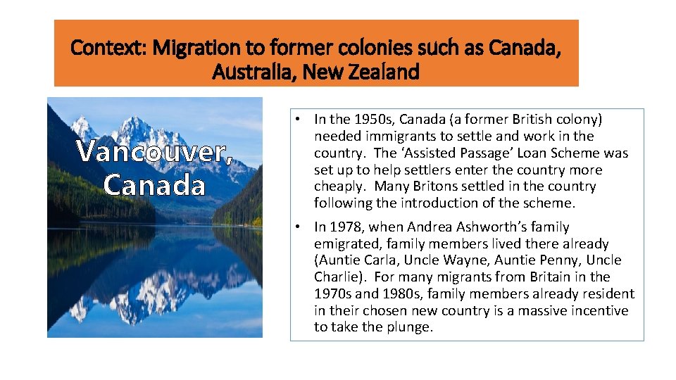 Context: Migration to former colonies such as Canada, Australia, New Zealand Vancouver, Canada •
