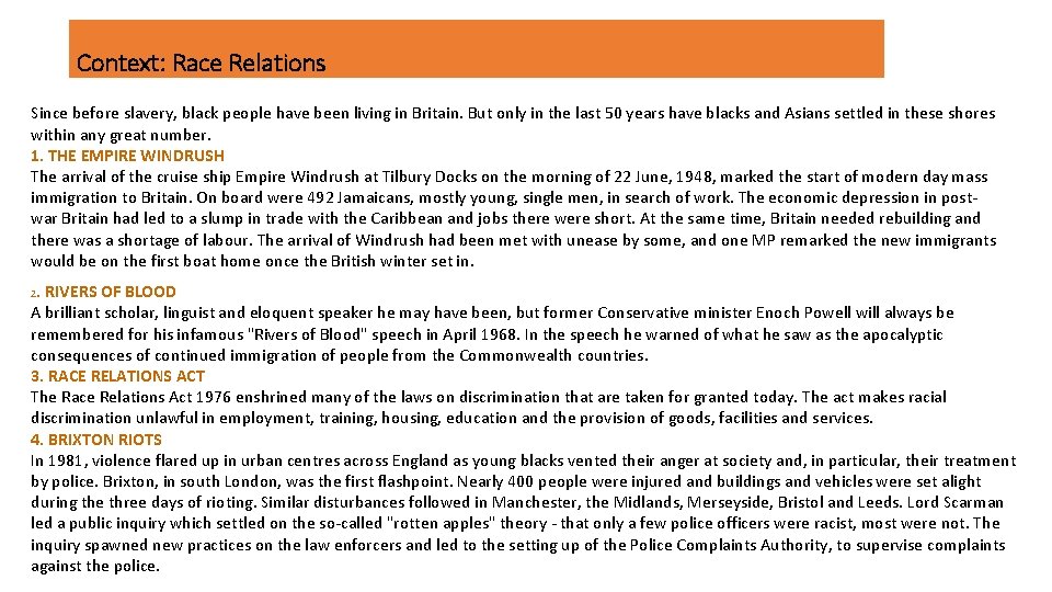 Context: Race Relations Since before slavery, black people have been living in Britain. But