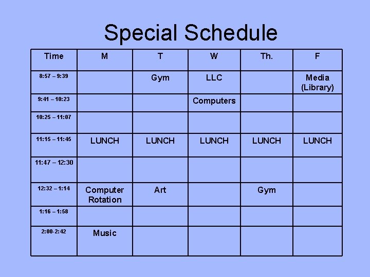 Special Schedule Time M 8: 57 – 9: 39 T W Gym LLC 9: