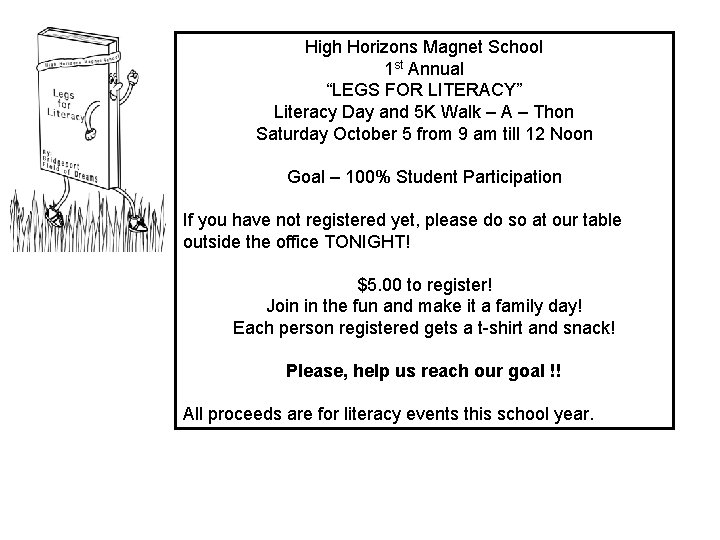 High Horizons Magnet School 1 st Annual “LEGS FOR LITERACY” Literacy Day and 5