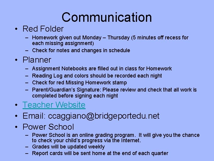 Communication • Red Folder – Homework given out Monday – Thursday (5 minutes off