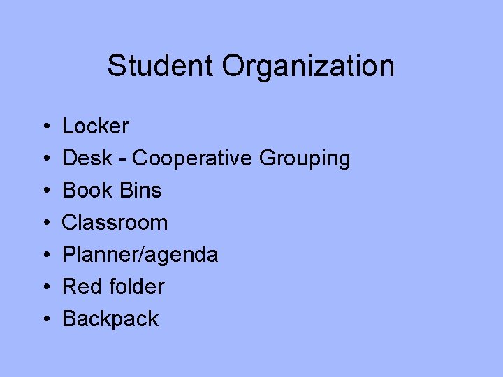 Student Organization • • Locker Desk - Cooperative Grouping Book Bins Classroom Planner/agenda Red