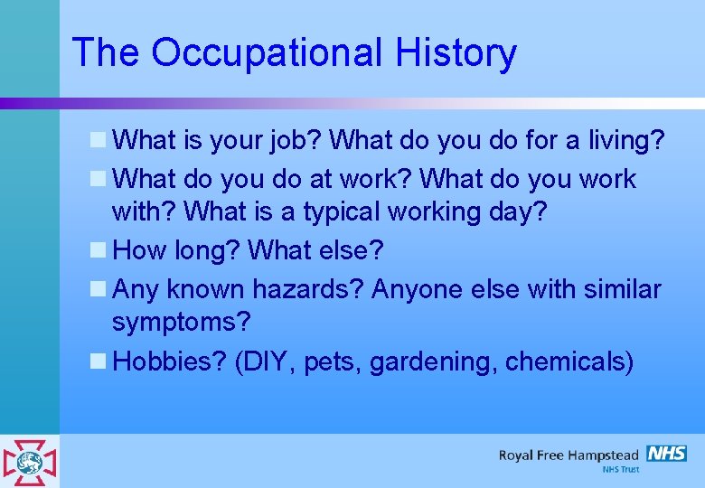 The Occupational History n What is your job? What do you do for a