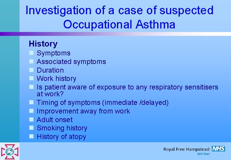 Investigation of a case of suspected Occupational Asthma History n n n n n