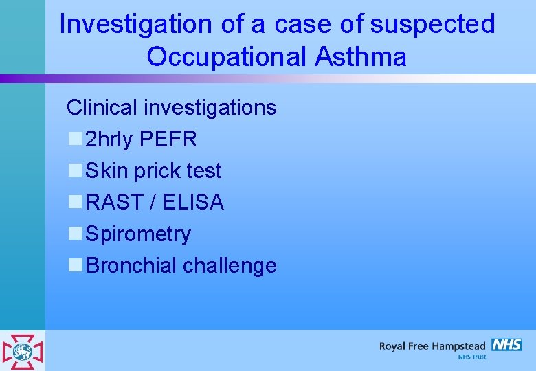 Investigation of a case of suspected Occupational Asthma Clinical investigations n 2 hrly PEFR