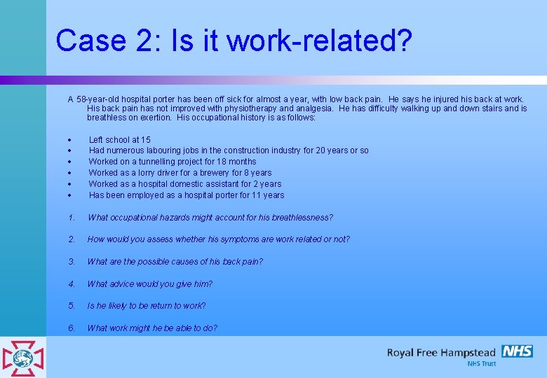 Case 2: Is it work-related? A 58 -year-old hospital porter has been off sick