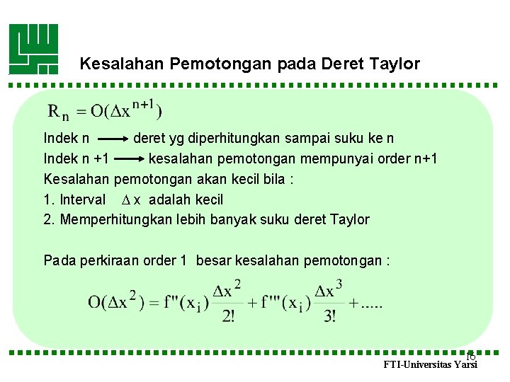 Kesalahan Pemotongan pada Deret Taylor Indek n deret yg diperhitungkan sampai suku ke n