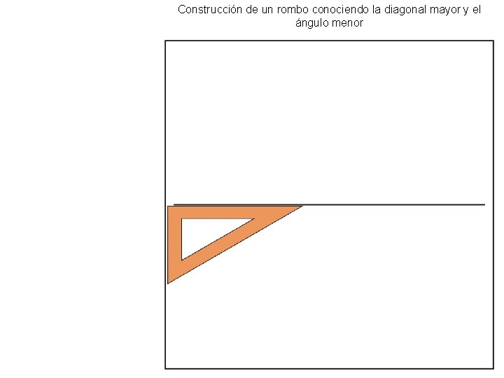 Construcción de un rombo conociendo la diagonal mayor y el ángulo menor 