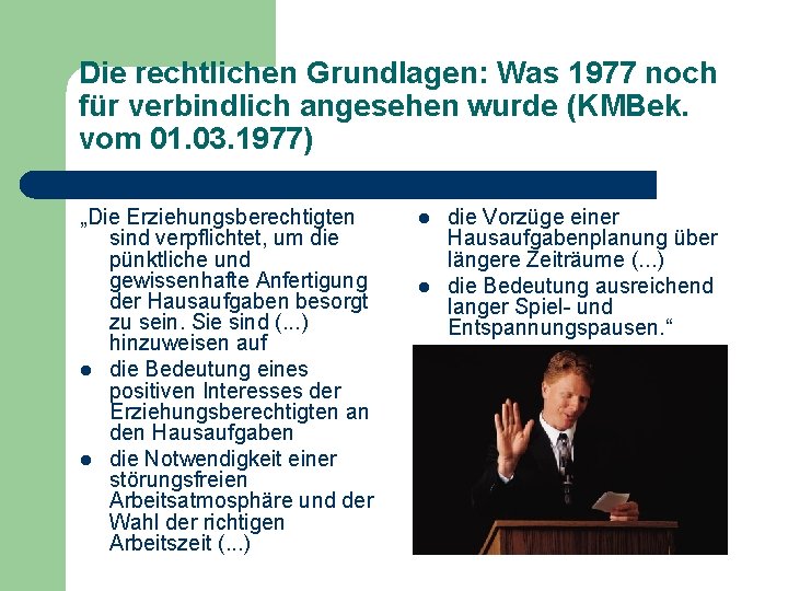 Die rechtlichen Grundlagen: Was 1977 noch für verbindlich angesehen wurde (KMBek. vom 01. 03.