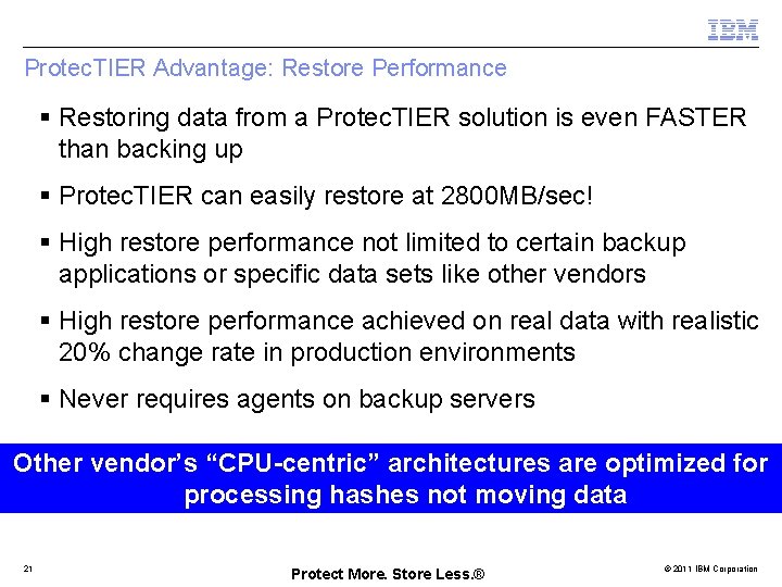 Protec. TIER Advantage: Restore Performance § Restoring data from a Protec. TIER solution is