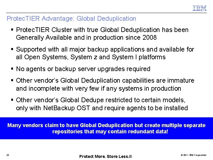 Protec. TIER Advantage: Global Deduplication § Protec. TIER Cluster with true Global Deduplication has