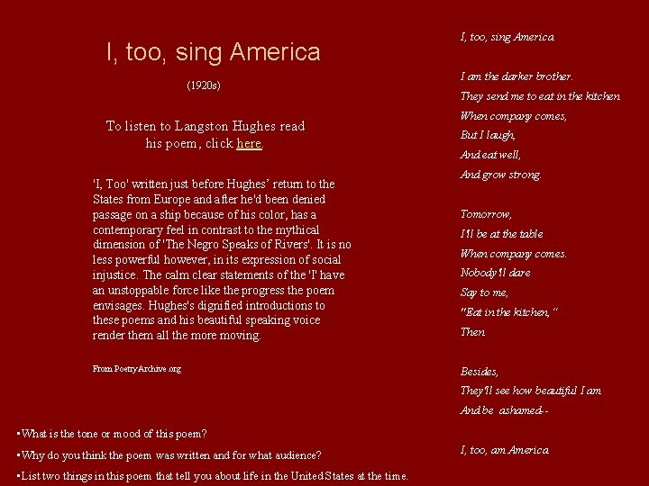 I, too, sing America (1920 s) To listen to Langston Hughes read his poem,