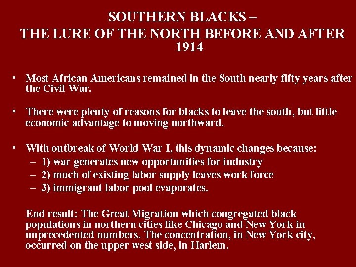 SOUTHERN BLACKS – THE LURE OF THE NORTH BEFORE AND AFTER 1914 • Most