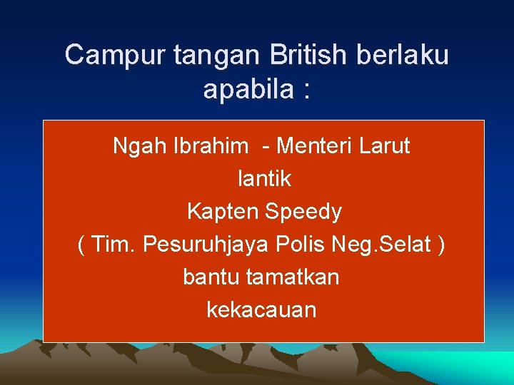 Campur tangan British berlaku apabila : Ngah Ibrahim - Menteri Larut lantik Kapten Speedy