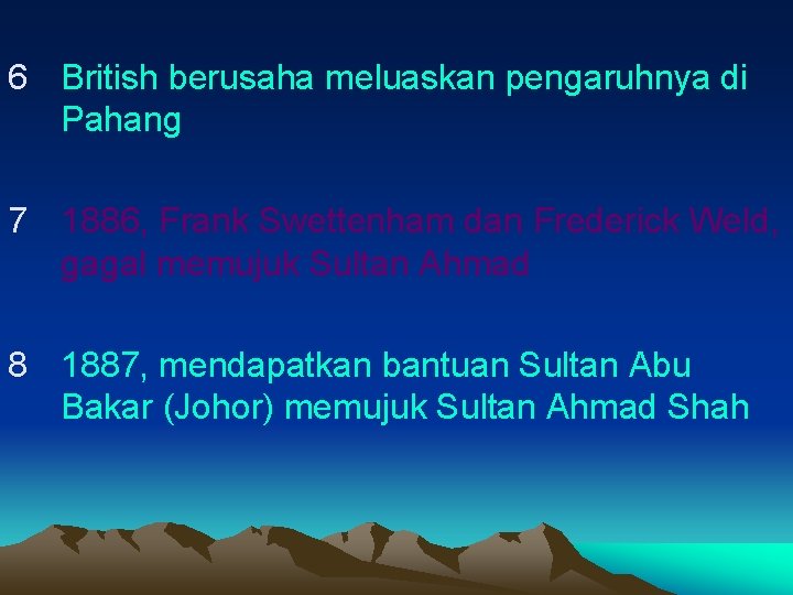 6 British berusaha meluaskan pengaruhnya di Pahang 7 1886, Frank Swettenham dan Frederick Weld,