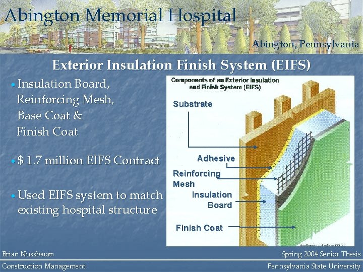Abington Memorial Hospital Abington, Pennsylvania Exterior Insulation Finish System (EIFS) • Insulation Board, Reinforcing