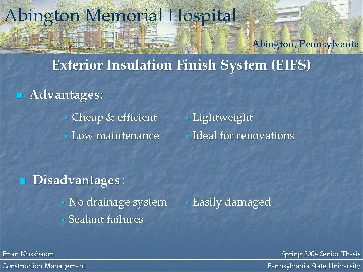 Abington Memorial Hospital Abington, Pennsylvania Exterior Insulation Finish System (EIFS) n n Advantages: •